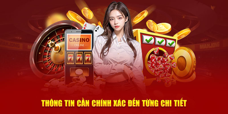 Thông tin cần chính xác đến từng chi tiết