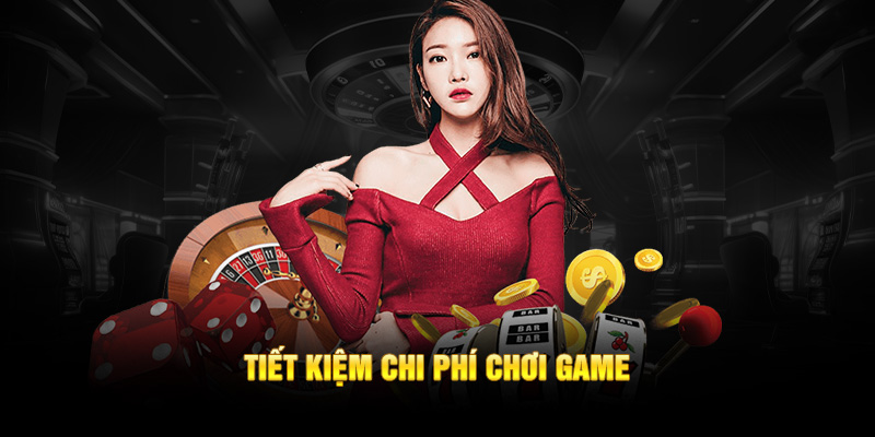 Tiết kiệm chi phí chơi game